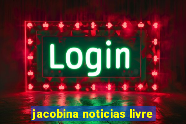 jacobina noticias livre